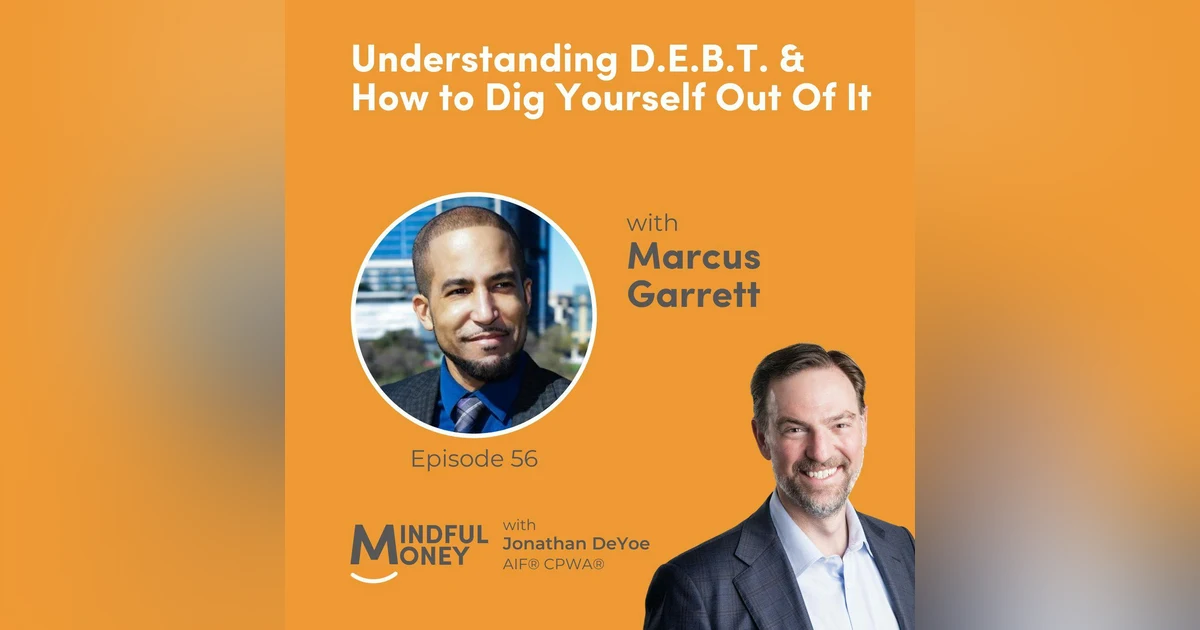 056: Marcus Garrett - Understanding D.E.B.T. & How to Dig Yourself Out Of It