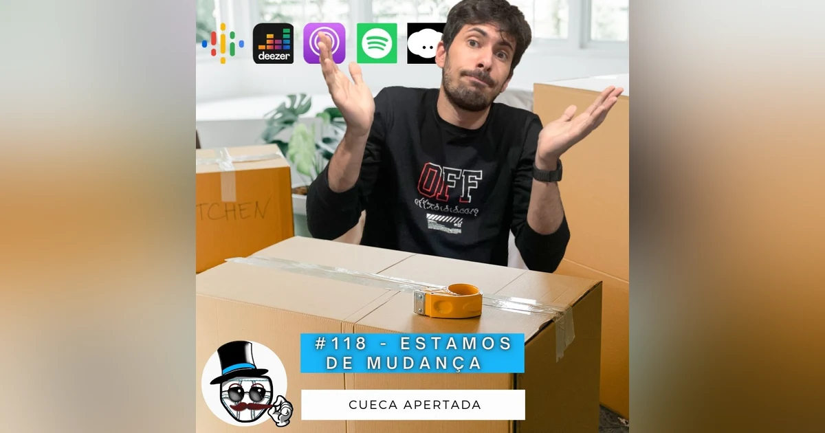 #118 – Estamos de Mudança!