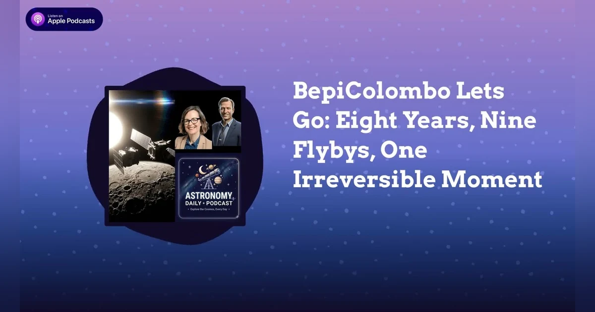 BepiColombo Lets Go: Eight Years, Nine Flybys, One Irreversible Moment