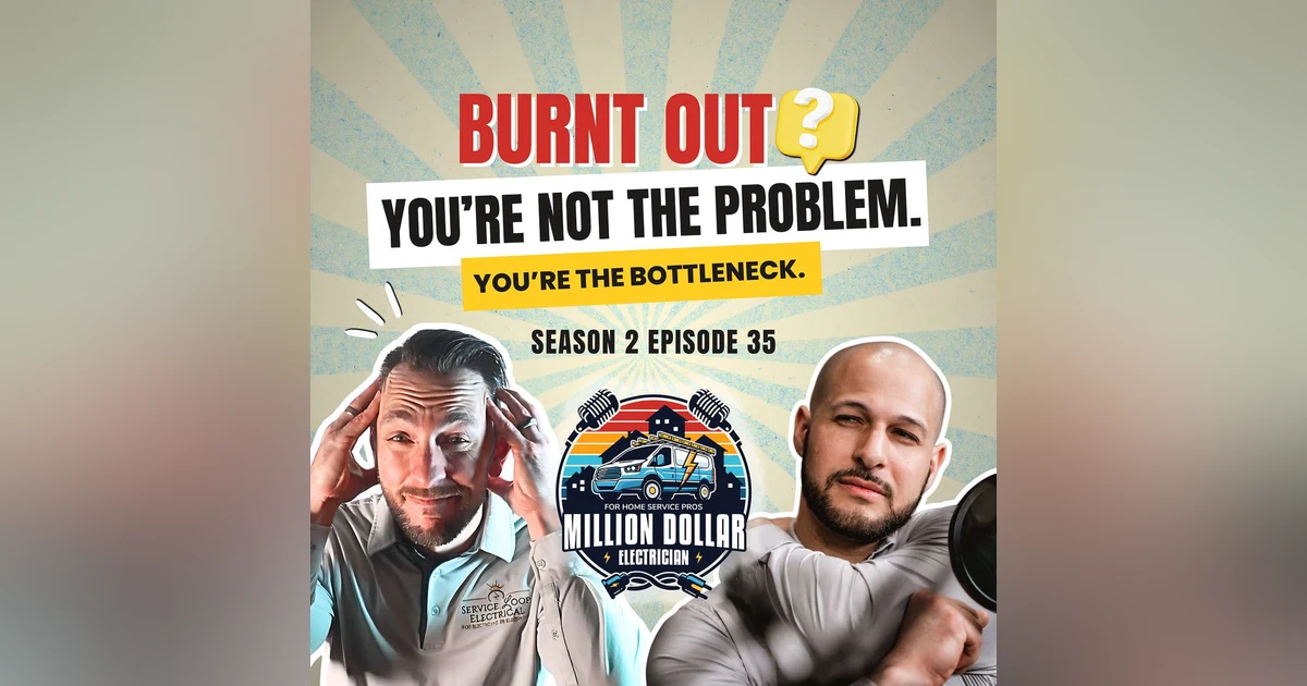 S2 EP35 - You’re Not the Problem. You’re the Bottleneck. (There’s a Difference)