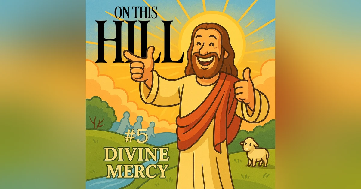 On this Hill #5 - Divine Mercy