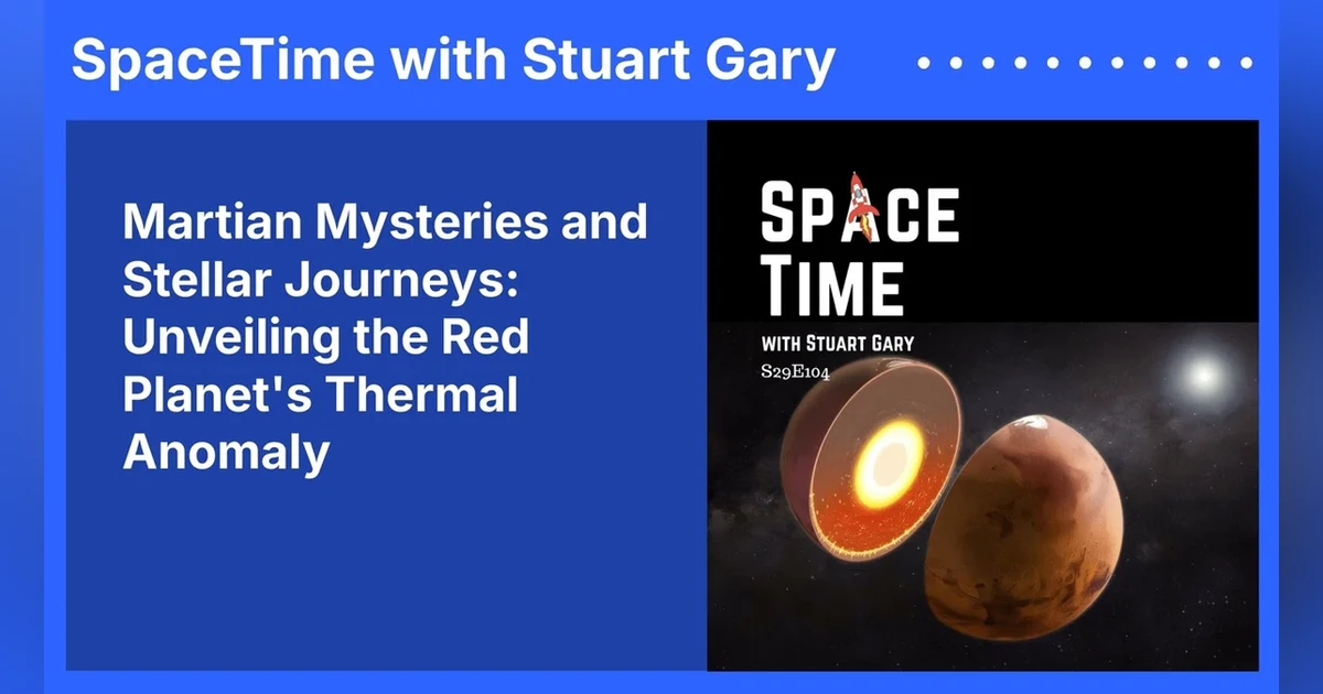 Martian Mysteries and Stellar Journeys: Unveiling the Red Planet’s Thermal Anomaly