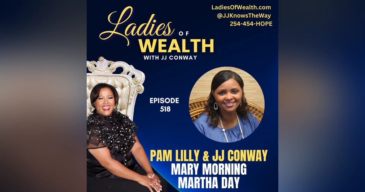 Episode 525: Pam Lilly x JJ Conway: Mary Morning, Martha Day