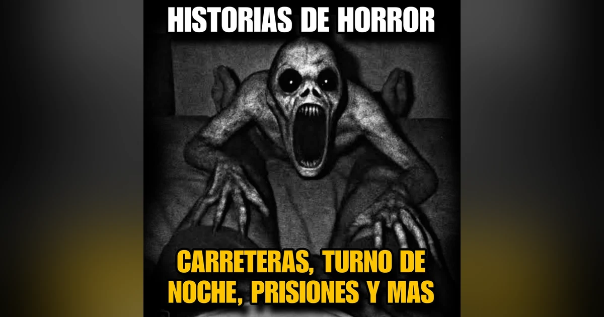 CANASTA de HISTORIAS de TERROR / Relatos de prisiones, turno de noche, carreteras y mas
