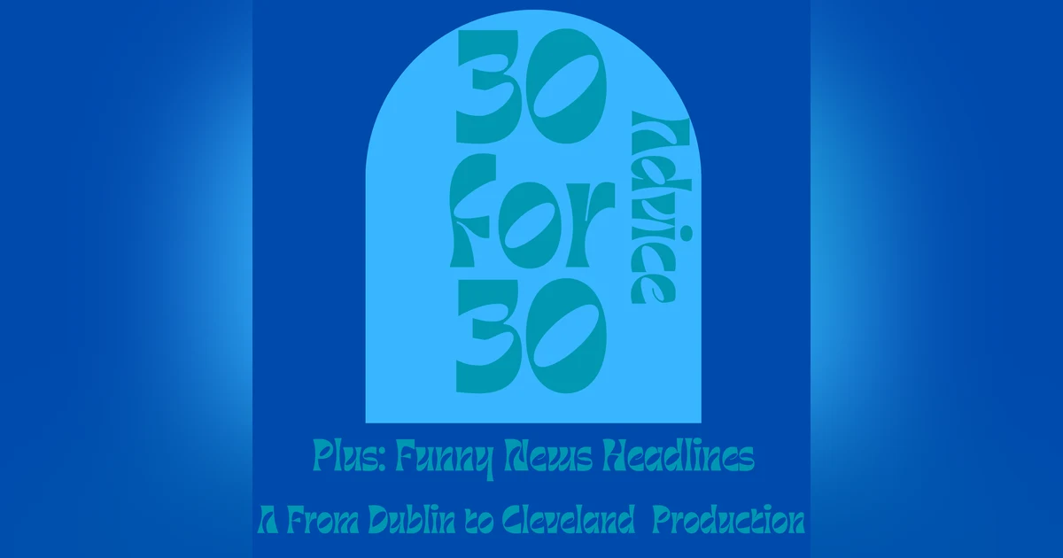 30 for 30 Advice