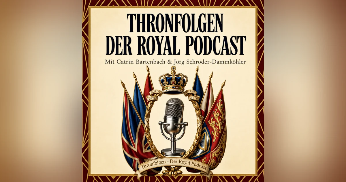 Thronfolgen – der Royal Podcast