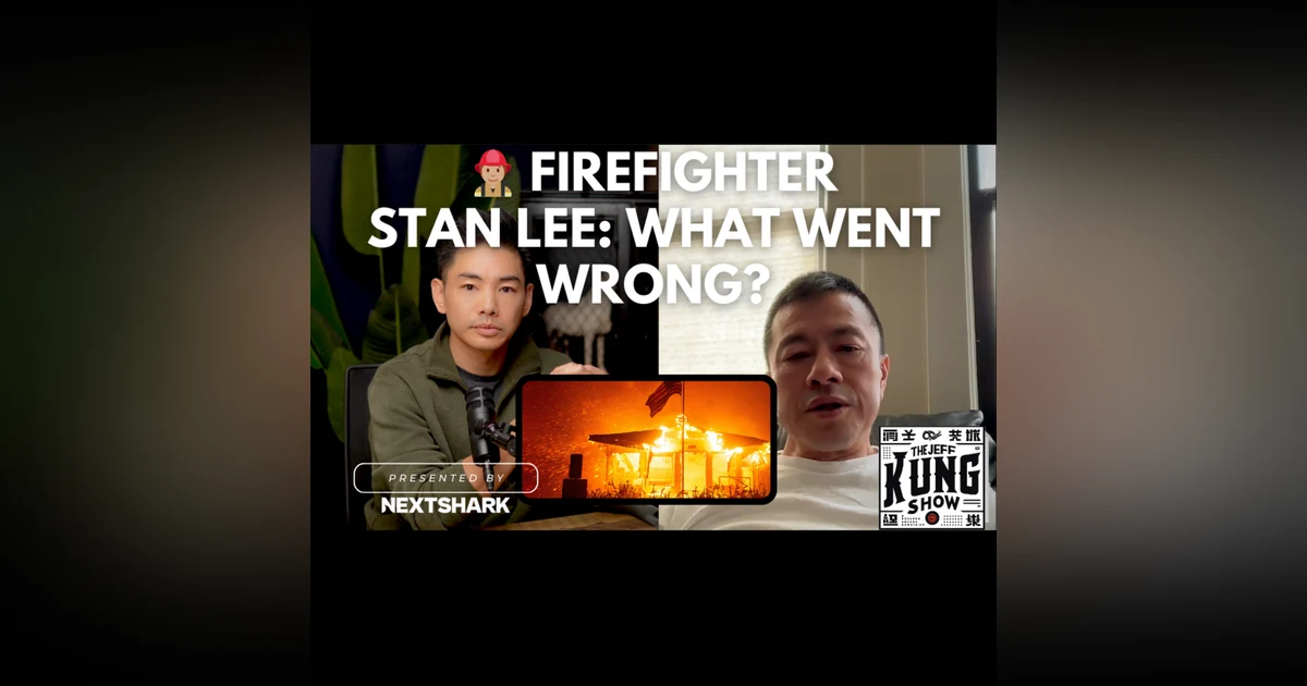 Firefighter Stan Lee on the LA fires and What Went Wrong