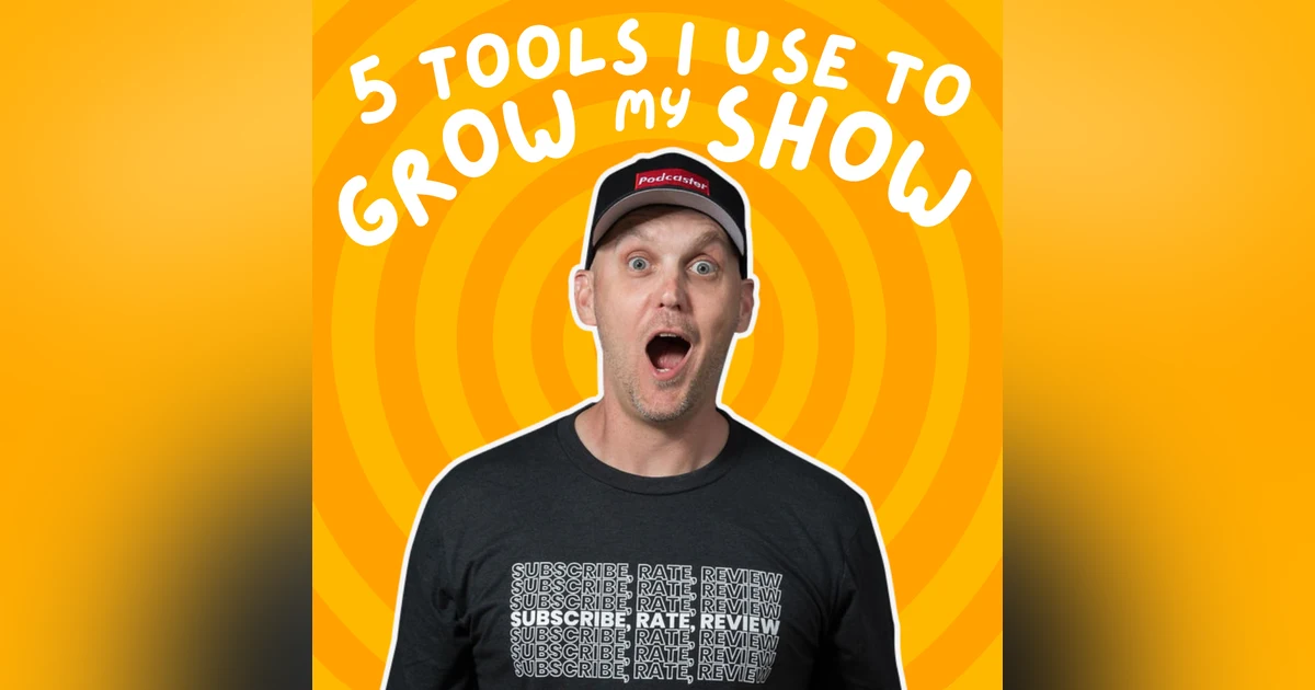 5 Tools I Use to Grow My Podcast
