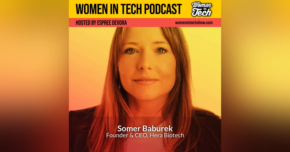 Somer Baburek of Hera Biotech: Advancing Women’s Health: Women in Tech Texas