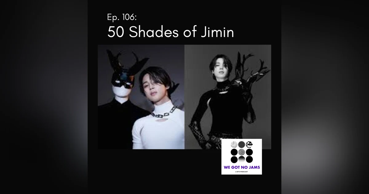 106. 50 Shades of Jimin