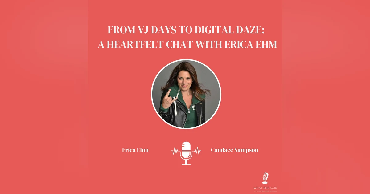 From VJ Days to Digital Daze: A Heartfelt Chat with Erica Ehm
