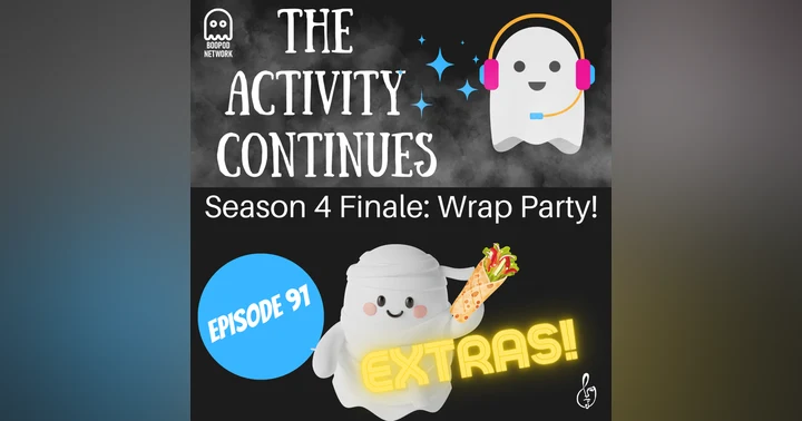 image for Episode 91: Season 4 Wrap Party! Extras