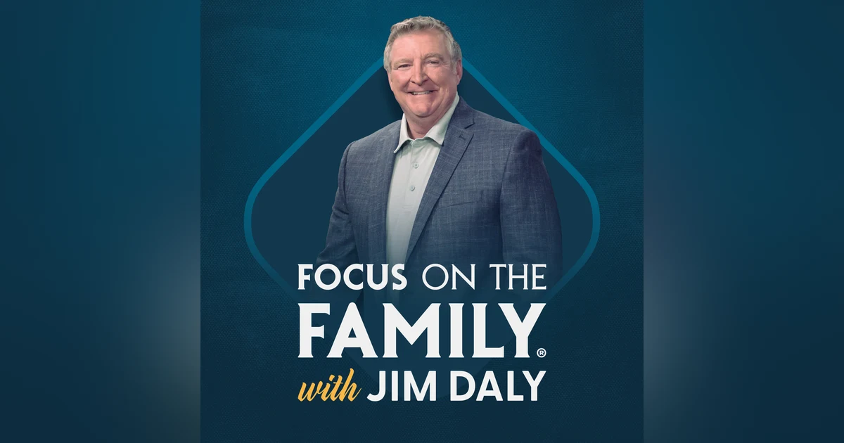 Focus on the Family with Jim Daly - Five Ways to Grow Closer as a Couple (Part 1 of 2)