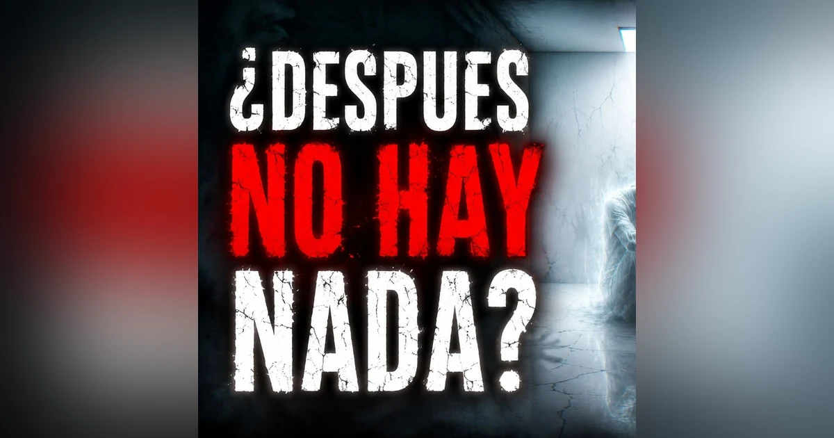 Historias de Miedo Mayo 27 de 2026 ¿DESPUES NO HAY NADA?
