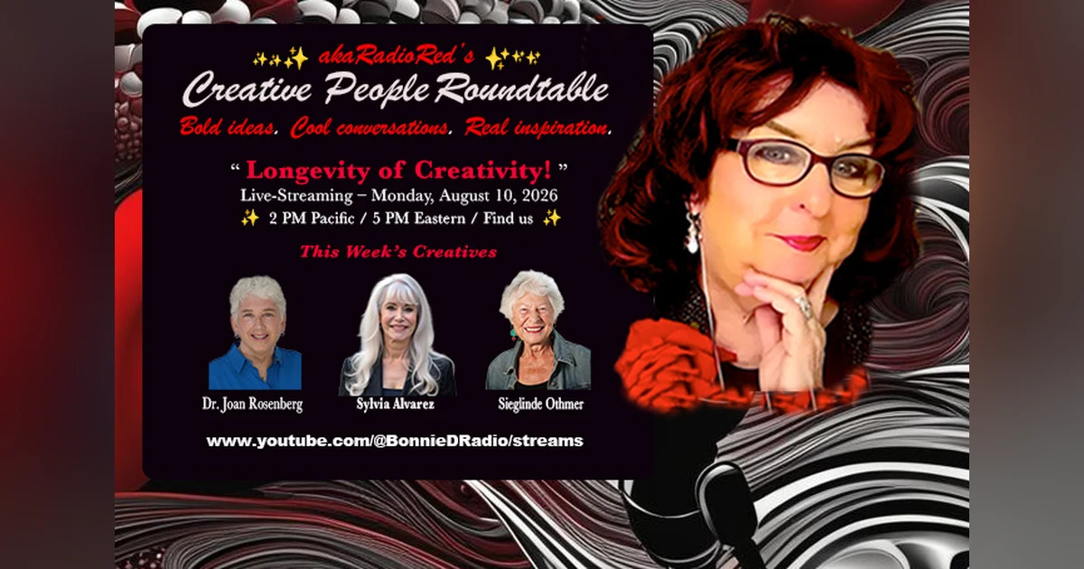 akaRadioRed's Creative People Roundtable – Longevity of Creativity
