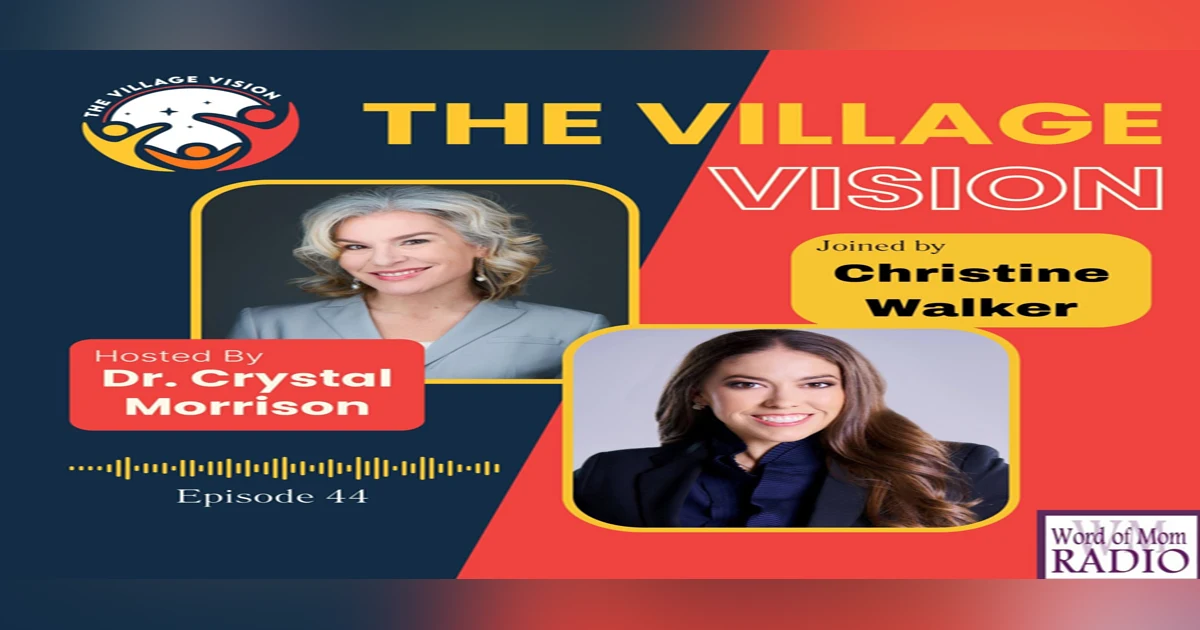 Christina Walker Joins Dr. Crystal Morrison on The Village Vision Podcast