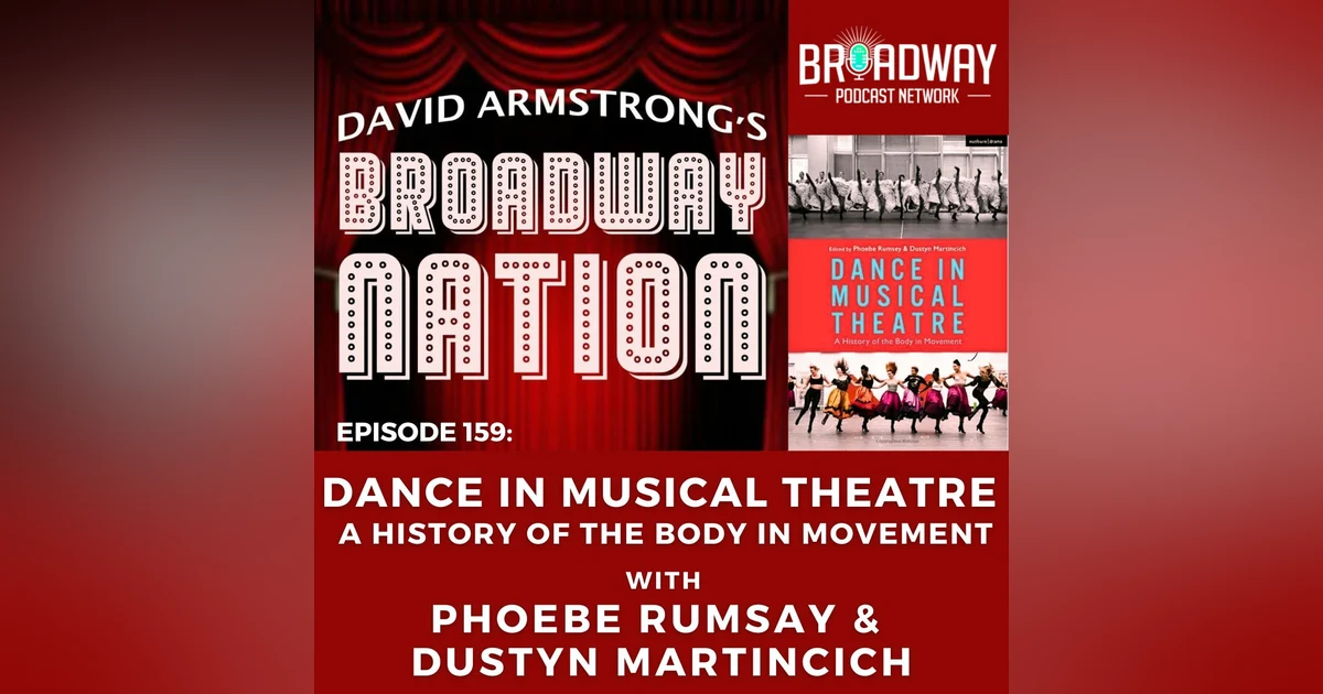 Episode 159: Dance In Musical Theatre — A History of the Body in Movement