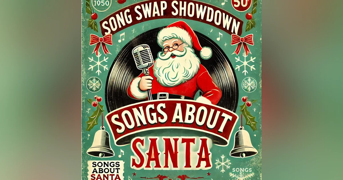 SONG SWAP: Santa Songs - Which One’s the Best?