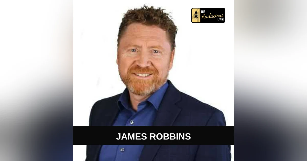 Unlocking Leadership Potential: James Robbins’ Audacious Path