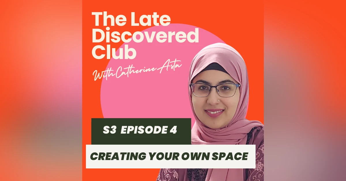 S3 Episode 4 - Creating Your Own Space