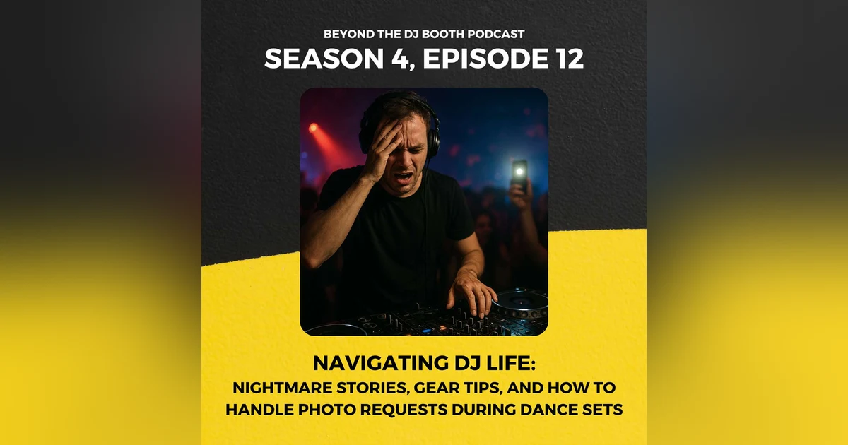 Navigating DJ Life: Nightmare Stories, Gear Tips, and How to Handle Photo Requests During Dance Sets