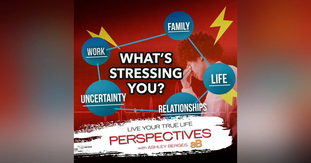Stress, Stress, and More Stress! Where is it all Coming From? [Ep.770]