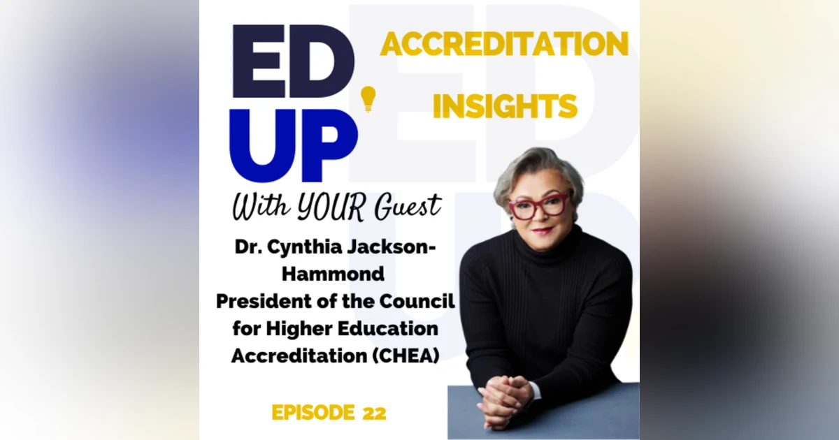 22. Navigating Accreditation Amidst Political Turbulence: A Conversation with Cynthia Jackson Hammond