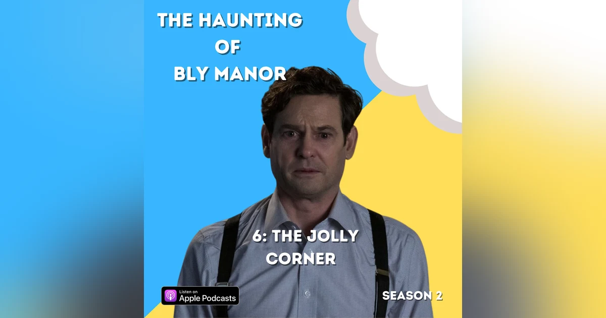 The Haunting of Bly Manor 6: The Jolly Corner