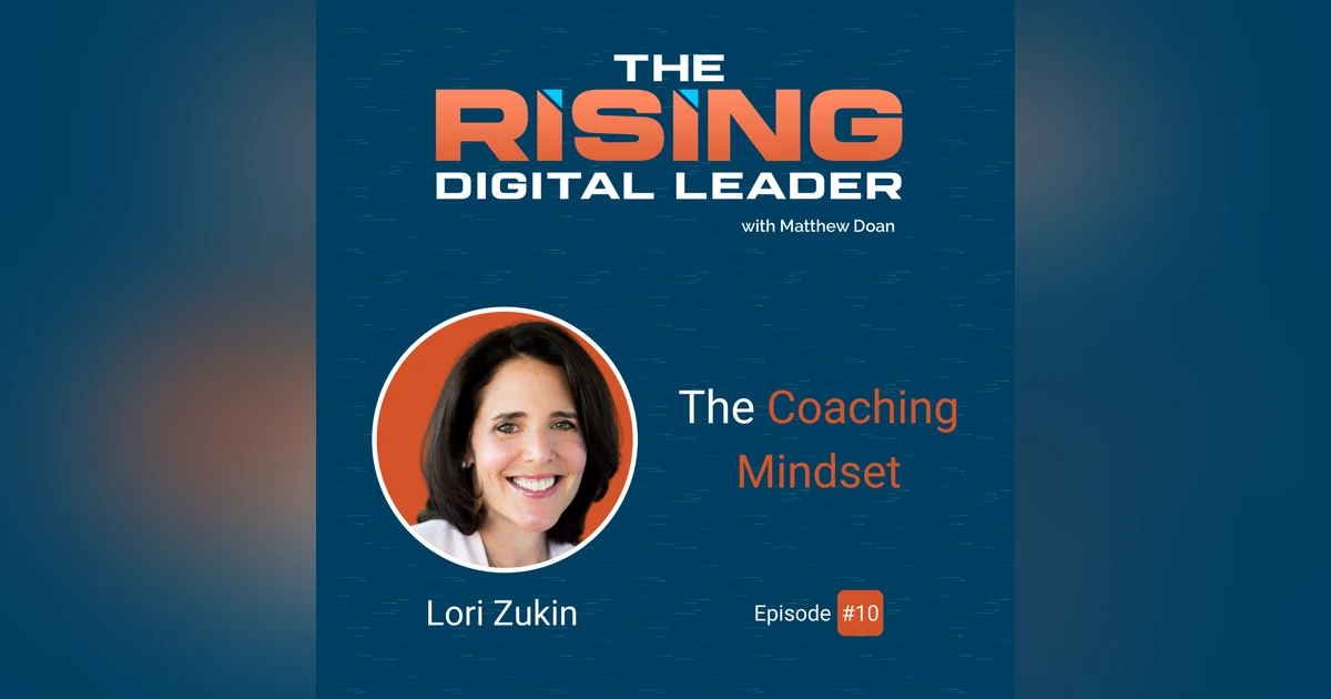 10: Lori Zukin - The Coaching Mindset