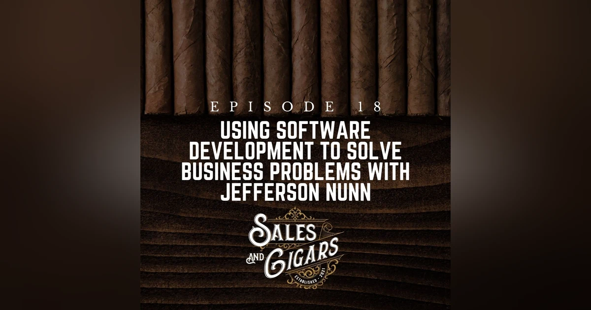 Using Software Development to Solve Business Problems with Jefferson Nunn