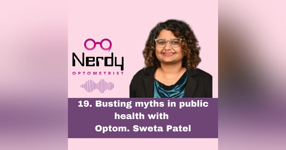 19. Busting myths in public health with Optom. Sweta Patel