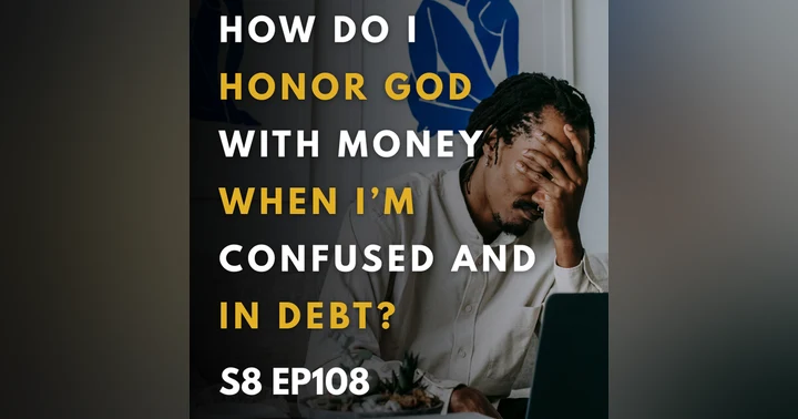 image for Navigating Financial Faith: Honoring God with Money Amidst Confusion and Debt