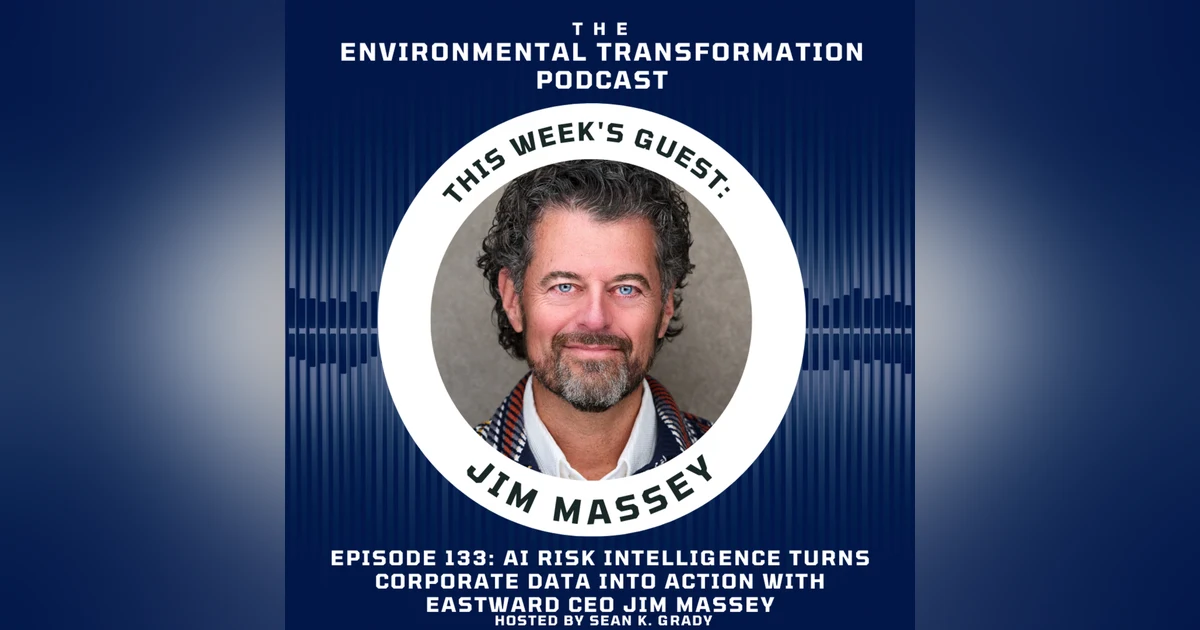 AI Risk Intelligence Turns Corporate Data Into Action with Eastward CEO Jim Massey