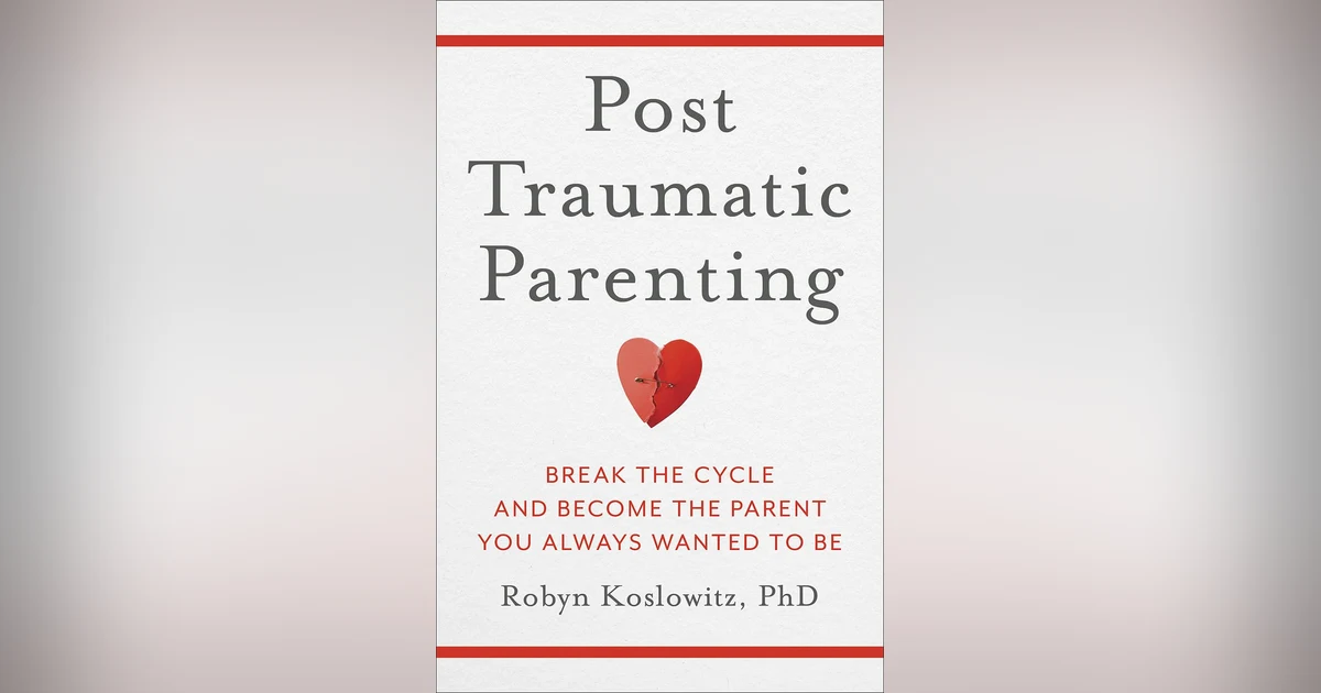 Ep: 1773 Robyn Koslowitz PhD - Post Traumatic Parenting