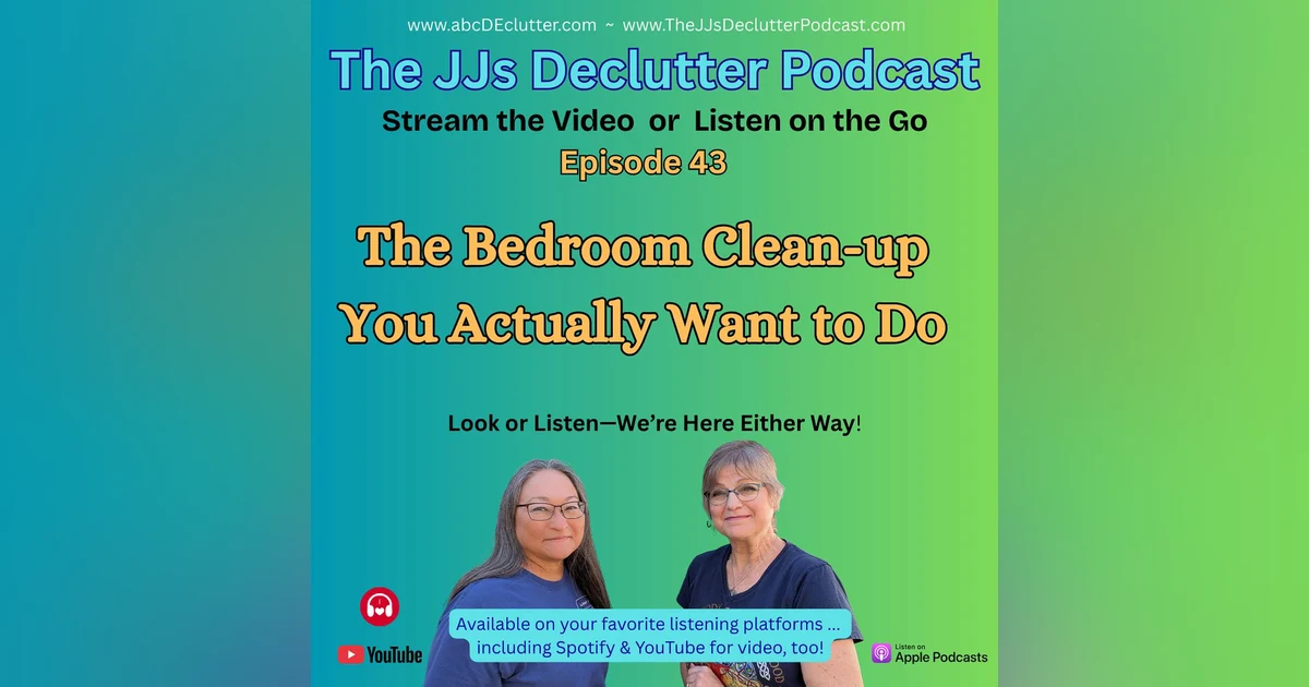 The Bedroom Clean-out You Actually Want to Do (Ep43)
