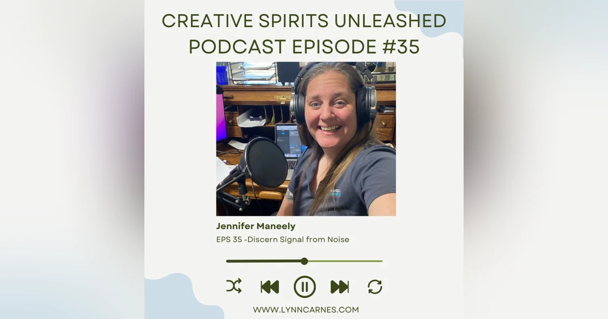 # 35 Jennifer Maneely: Discern Signal from Noise