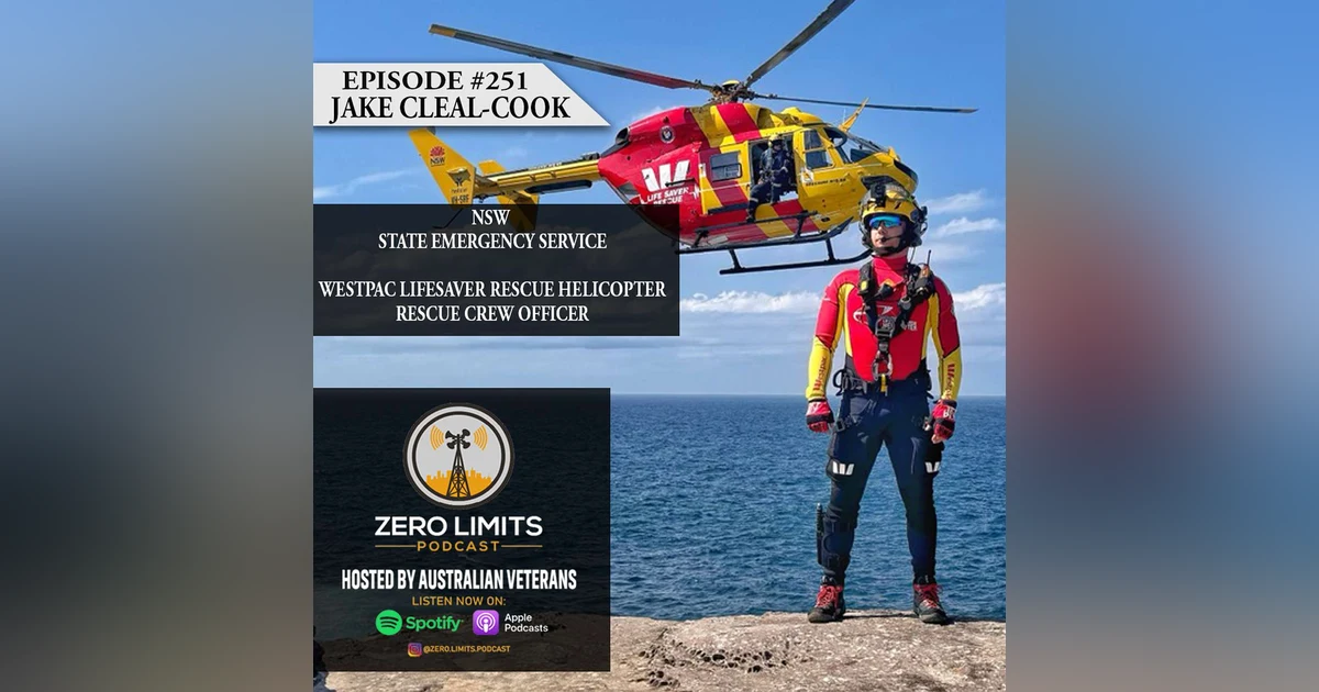 Ep. 251 Jake Cleal-Cook NSW State Emergency Service - WestPac Lifesaver Rescue Helicopter Rescue Crew Officer @rescuemanjake