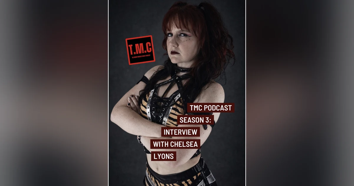 TMC Podcast Season 3 Episode 40. Interview with Chelsea Lyons