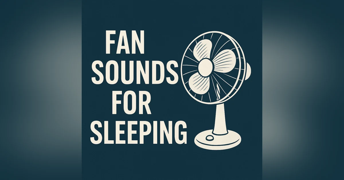 Fan Sounds for Sleeping – Fall Asleep Instantly to Deep Relaxing White Noise