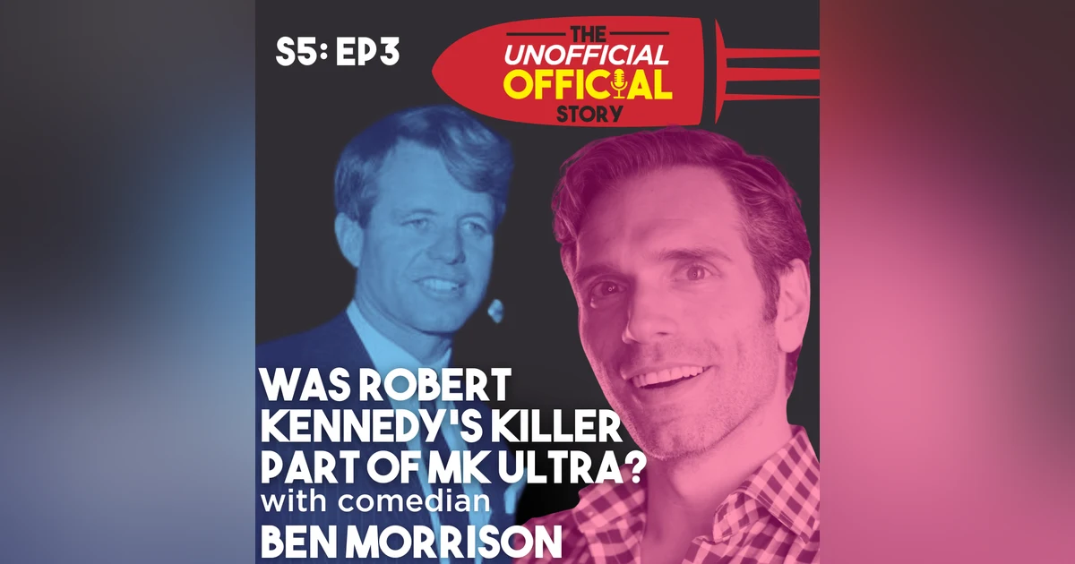 S2E3 Mind Control, RFK, and MKUltra with Comedian Ben Morrison!
