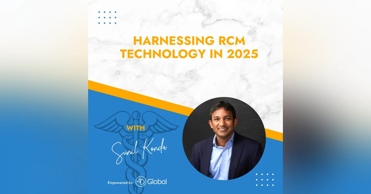 Harnessing RCM Technology in 2025 with Sunil Konda