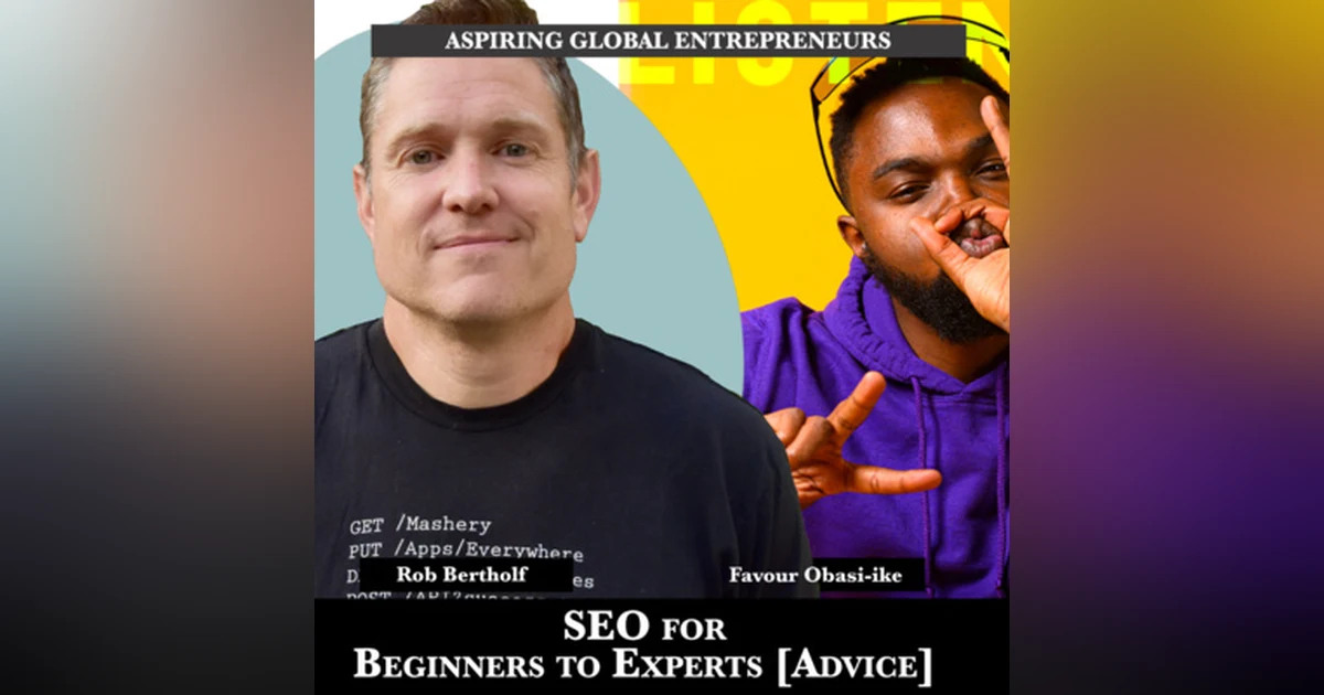 SEO for Beginners to Experts [Advice] with Rob Bertholf 🎙 - 185