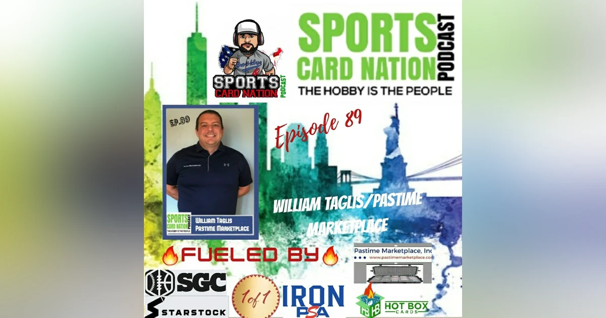 Ep.89 w/William Taglis-Pastime Marketplace