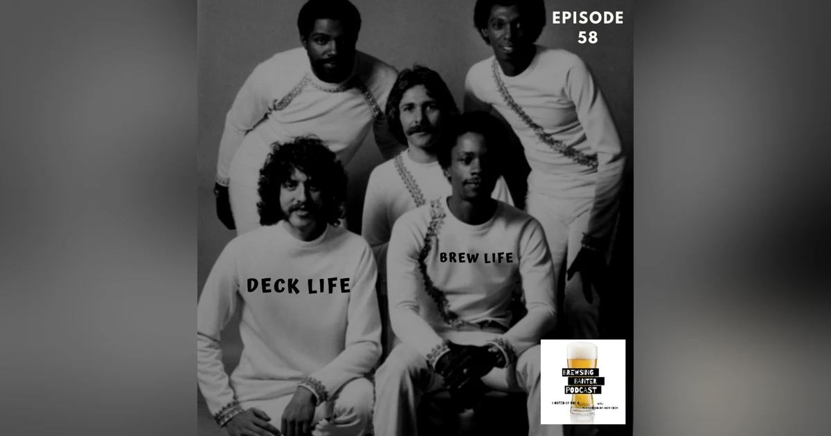BBP 58 - Beer, Deck, Life
