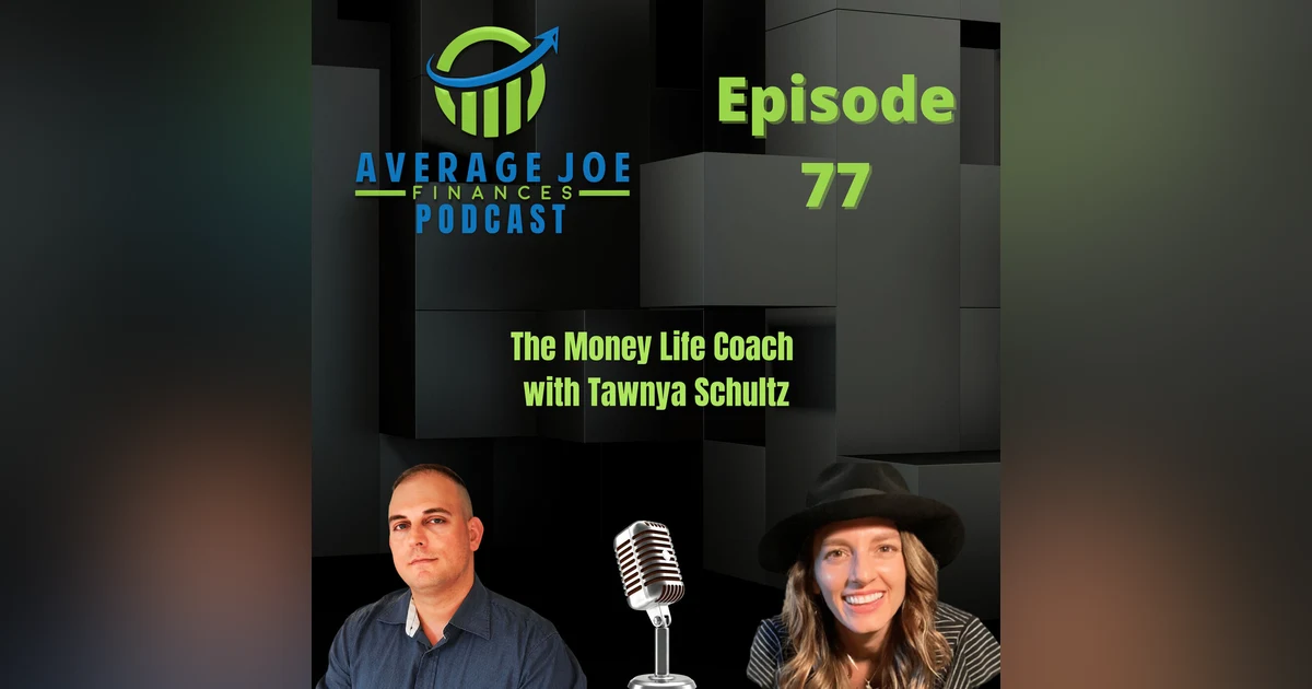 77. The Money Life Coach with Tawnya Schultz