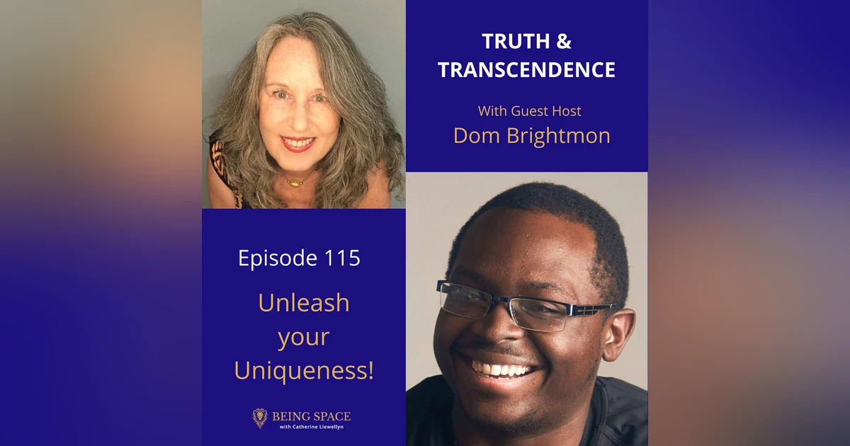 Ep 115: Dom Brightmon guest host ~ Unleash your Uniqueness!