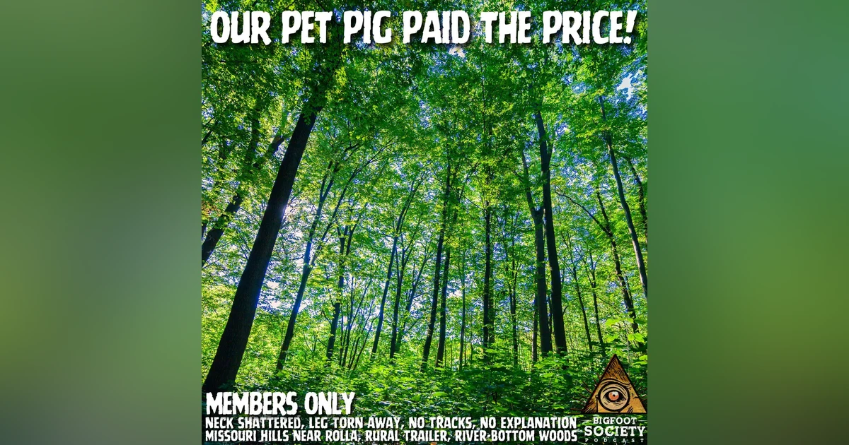 Something CRUSHED My Pet Pig in Rural Missouri… and the Woods Went Silent | Member's Only Episode A15 PREVIEW