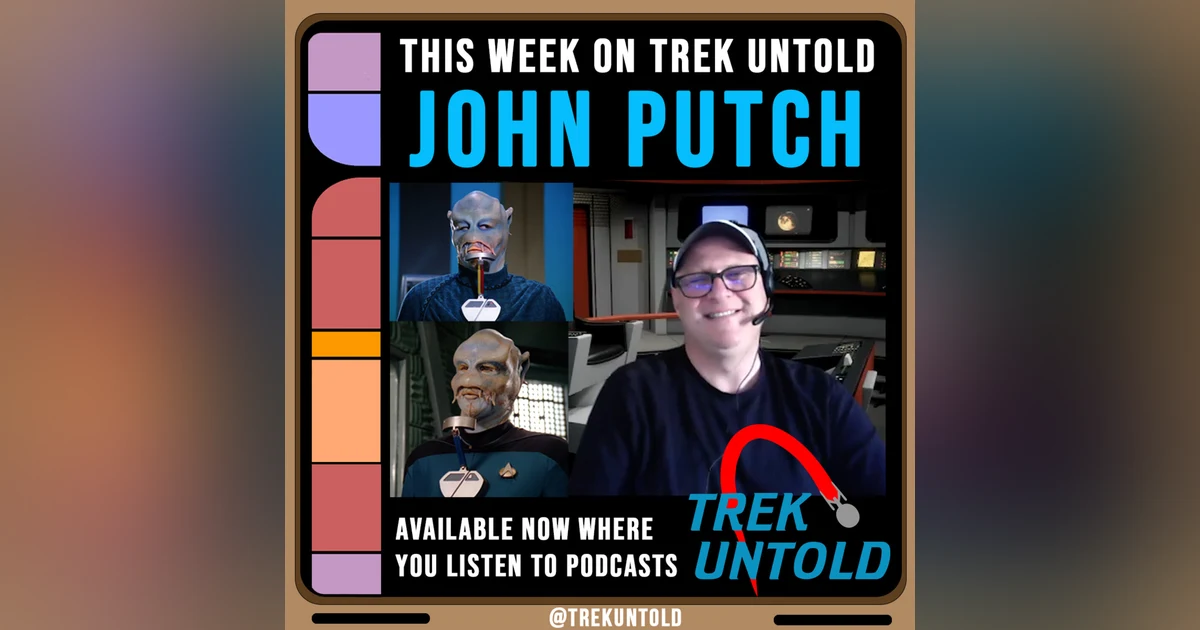 45: John Putch, Mendon & Mordock from Star Trek TNG & Reporter from “Generations”