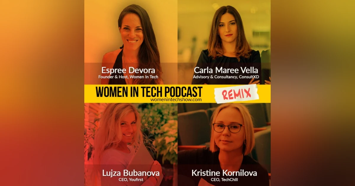 Remix: Lujza Bubanova, Kristine Kornilova, and Carla Maree Vella: Women In Tec