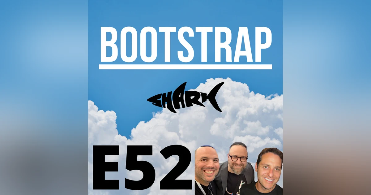 E52: Anti-Shark Tank